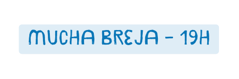 Mucha breja 19h